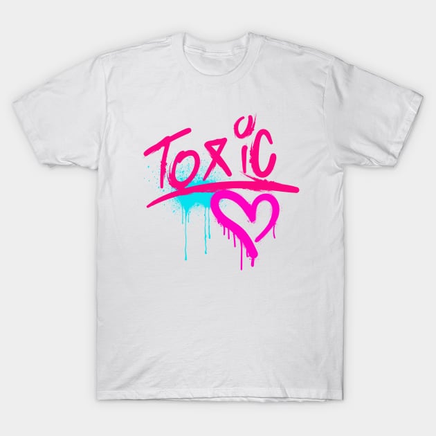 Toxic Love Graffiti Heart Tee! T-Shirt by SocietyTwentyThree